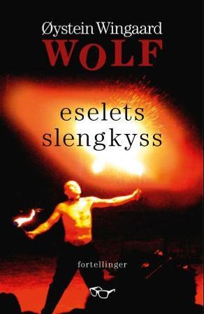 Eselets slengkyss 9788293336136 Øystein Wingaard Wolf Brukte bøker