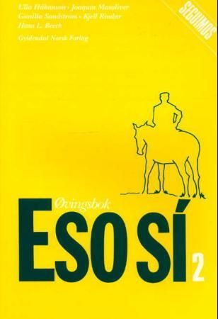 Eso sí 2 9788205170513 Ulla Håkanson Joaquín Masoliver Gunilla Sandström Brukte bøker