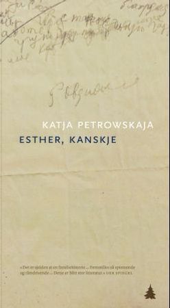 Esther, kanskje 9788205472228 Katja Petrowskaja Brukte bøker