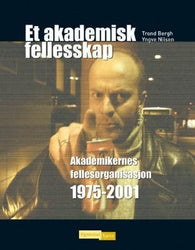 Et akademisk fellesskap 9788241903489 Yngve Nilsen Trond Bergh Brukte bøker