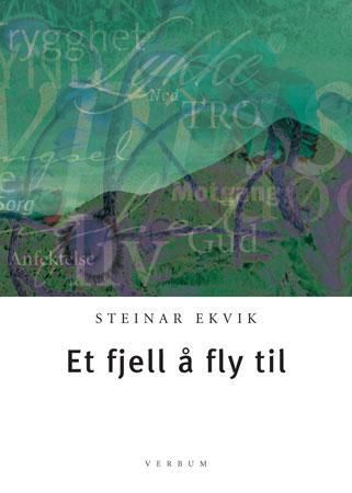 Et fjell å fly til 9788254309834 Steinar Ekvik Brukte bøker