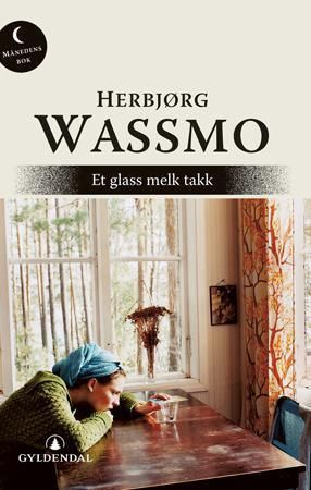 Et glass melk takk 9788205367456 Herbjørg Wassmo Brukte bøker