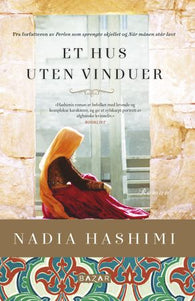 Et hus uten vinduer 9788202542115 Nadia Hashimi Brukte bøker
