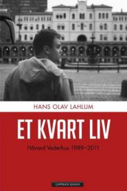 Et kvart liv: Håvard Vederhus 1989-2011 9788202411206 Hans Olav Lahlum Brukte bøker