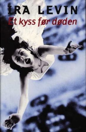 Et kyss før døden 9788252533781 Ira Levin Brukte bøker