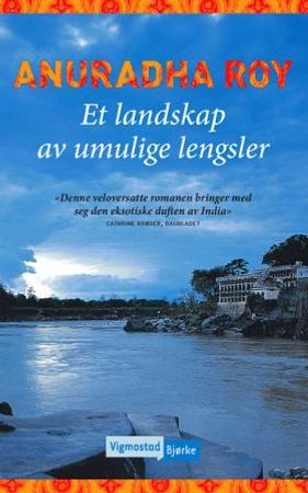 Et landskap av umulige lengsler 9788241906084 Anuradha Roy Brukte bøker