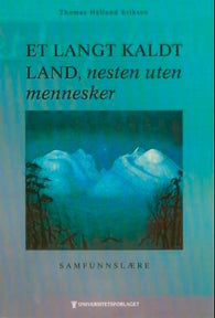 Et langt kaldt land, nesten uten mennesker 9788200425748 Thomas Hylland Eriksen Brukte bøker