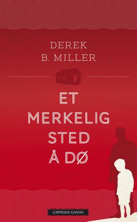 Et merkelig sted å dø 9788202329754 Derek B. Miller Brukte bøker