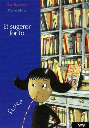 Et sugerør for to 9788249600083 Éric Sanvoisin Brukte bøker