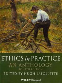 Ethics in Practice: An Anthology 9780470671832 Hugh LaFollette Brukte bøker