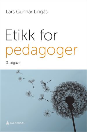 Etikk for pedagoger 9788205525108 Lars Gunnar Lingås Brukte bøker
