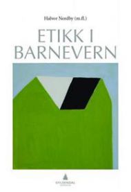 Etikk i barnevern 9788205423978 Camilla Bennin Bjørn Arne Buer Halvor Nordby Brukte bøker