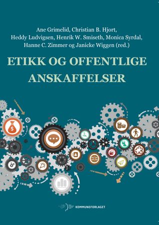 Etikk og offentlige anskaffelser 9788244621663 Monica Syrdal Heddy Ludvigsen Ane Grimelid Hanne C. Zimmer Henrik W. Smiseth Christian B. Hjort Janicke Wiggen Brukte bøker