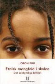 Etnisk mangfold i skolen: Det sakkyndige blikket 9788215007090 Joron Pihl Brukte bøker