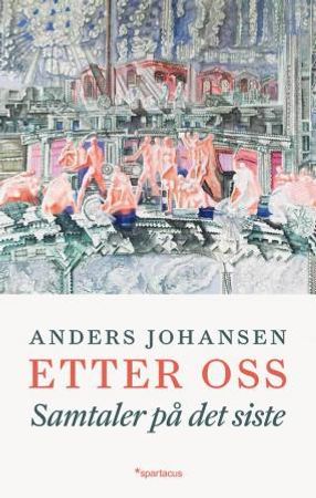 Etter oss 9788243005549 Anders Johansen Brukte bøker