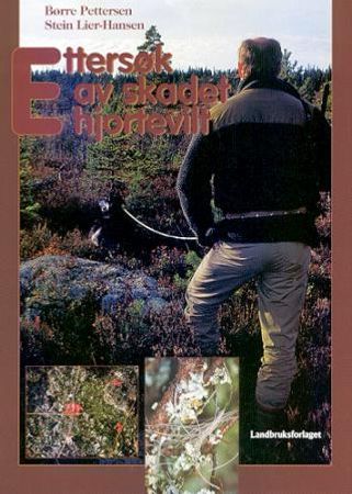 Ettersøk av skadet hjortevilt 9788252922929 Børre Pettersen Stein Lier-Hansen Brukte bøker
