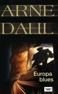 Europa blues 9788204099662 Arne Dahl Brukte bøker