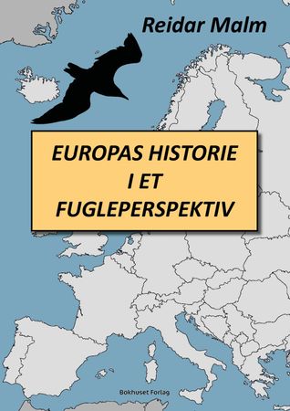 Europas historie i et fugleperspektiv 9788269210033 Reidar Malm Brukte bøker