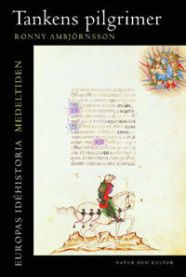 Europas idéhistoria. Medeltiden, Tankens pilgrimer 9789127131187 Ronny Ambjörnsson Brukte bøker