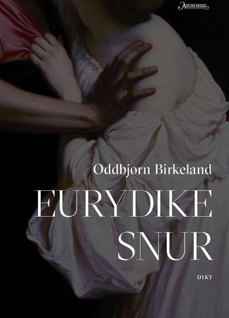 Eurydike snur 9788203364433 Oddbjørn Birkeland Brukte bøker