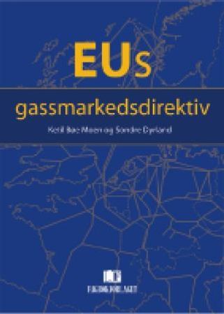 EUs gassmarkedsdirektiv 9788276748130 Ketil Bøe Moen Sondre Dyrland Brukte bøker