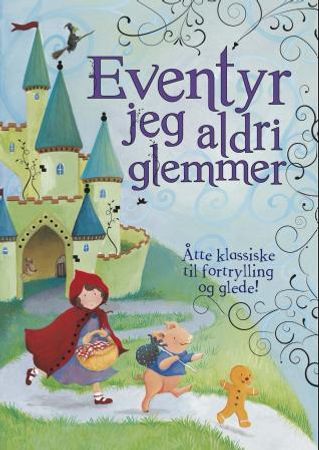 Eventyr jeg aldri glemmer 9788231604525  Brukte bøker