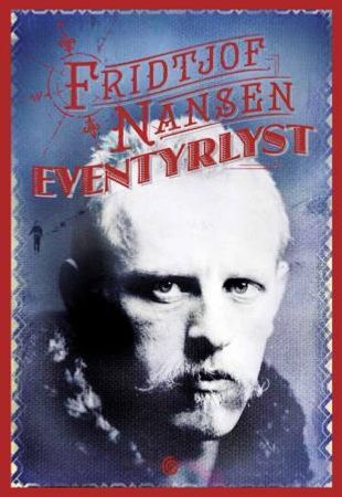 Eventyrlyst 9788248910558 Fridtjof Nansen Brukte bøker