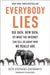Everybody Lies: Big Data, New Data, and What the Internet Can Tell Us about W… 9780062390851 Seth Stephens-Davidowitz Brukte bøker