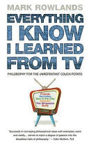 Everything I Know I Learned from TV 9780091898359 Mark Rowlands Brukte bøker