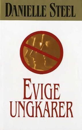 Evige ungkarer 9788250956032 Danielle Steel Brukte bøker