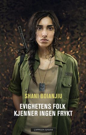 Evighetens folk kjenner ingen frykt 9788202382506 Shani Boianjiu Brukte bøker