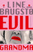 Evil grandma 9788249528813 Line Baugstø Brukte bøker