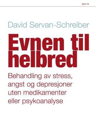 Evnen til helbred 9788253031255 David Servan-Schreiber Brukte bøker