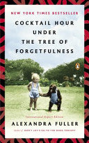 Cocktail hour under the tree of forgetfulness 9780143121862 Alexandra Fuller Brukte bøker