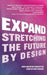 Expand: Stretching the Future By Design 9781637740736 Jens Martin Skibsted Christian Bason Brukte bøker