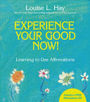 Experience Your Good Now! 9781401927486 Louise L. Hay Brukte bøker