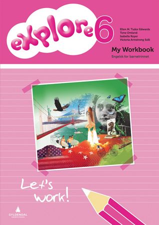 Explore 6 9788205479999 Tone Omland Isabelle Royer Ellen M. Tudor Edwards Victoria Armstrong Solli Brukte bøker
