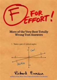 F for Effort: More of the Very Best Totally Wrong Test Answers (Gifts for Teachers, Funny Books, Funny Test Answers) 9781452113227 Richard Benson Brukte bøker