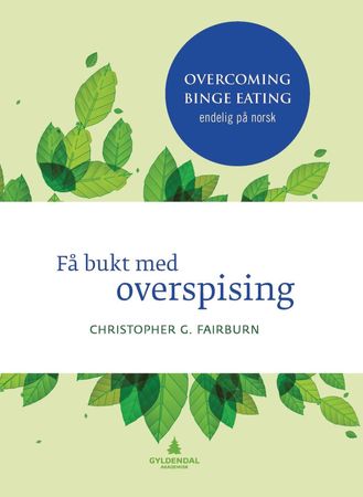 Få bukt med overspising 9788205467934 Christopher G. Fairburn Brukte bøker