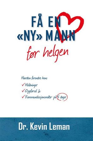 Få en "ny" mann før helgen 9788230212363 Kevin Leman Brukte bøker
