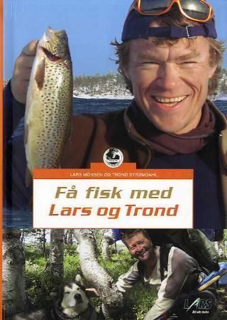 Få fisk med Lars og Trond 9788292708088 Trond Strømdahl Lars Monsen Brukte bøker