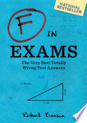 F in Exams: The Very Best Totally Wrong Test Answers (Unique Books, Humor Books, Funny Books for Teachers) 9780811878319 Richard Benson Brukte bøker