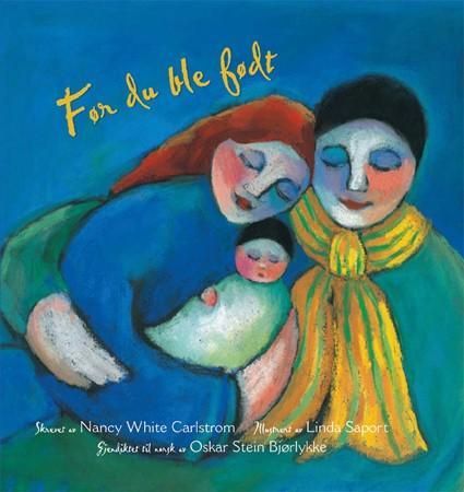 Før du ble født 9788254310069 Nancy White Carlstrom Brukte bøker