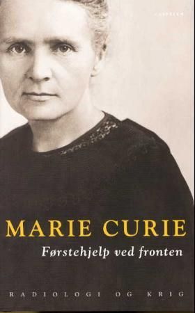 Førstehjelp ved fronten 9788202185237 Marie Curie Brukte bøker