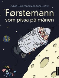 Førstemann som pissa på månen 9788203250774 Endre Lund Eriksen Brukte bøker