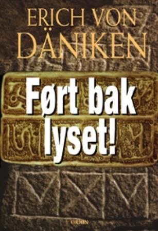 Ført bak lyset! 9788245808810 Erich von Däniken Brukte bøker