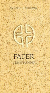 Fader - i dine hender 9788253145419 Wilfrid Stinissen Brukte bøker