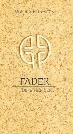 Fader - i dine hender 9788253145419 Wilfrid Stinissen Brukte bøker
