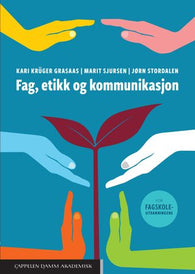 Fag, etikk og kommunikasjon 9788202616625 Kari Krüger Grasaas Marit Sjursen Jørn Stordalen Brukte bøker
