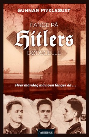 Fange på Hitlers dødscelle 9788203397813 Gunnar Myklebust Brukte bøker